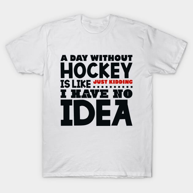 A day without hockey T-Shirt by colorsplash